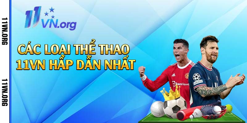 Các loại thể thao 11vn hấp dẫn nhất