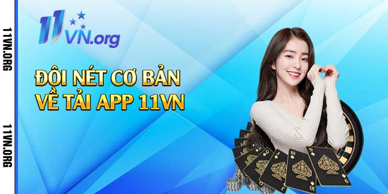 Đôi nét cơ bản về tải app 11vn