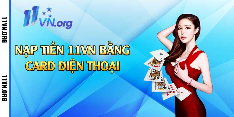 Nạp tiền 11vn bằng card điện thoại 