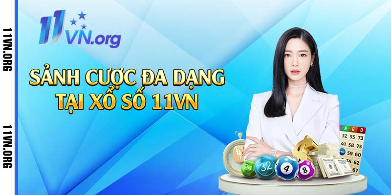 Sảnh cược đa dạng tại xổ số 11vn 